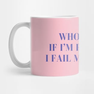 Who cares if I'm pretty if I fail my finals? Mug